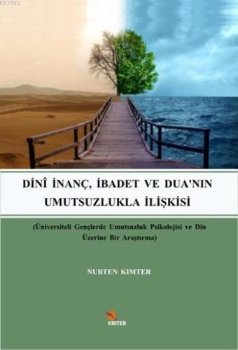 Dini İnanç ibadet ve dua'nın Umutsuzlukla İlişkisi | Nurten Kımter | K