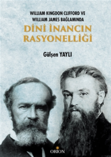 Dini İnancın Rasyonelliği;William Kingdon Clifford ve William James Ba