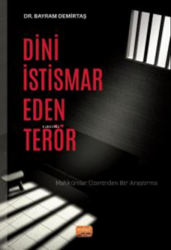 Dini İstismar Eden Terör- Mahkûmlar Üzerinden Bir Araştırma | Bayram D