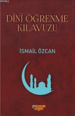 Dini Öğrenme Kılavuzu | İsmail Özcan | Kitab-ı Hayat