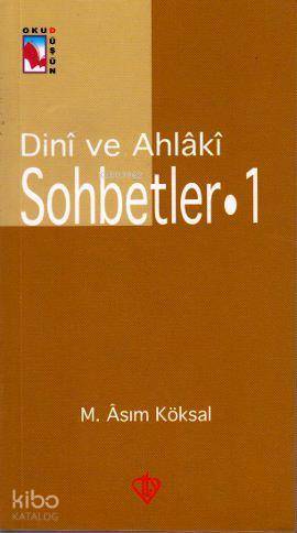 Dini ve Ahlaki Sohbetler 1 | Mustafa Asım Köksal | Türkiye Diyanet Vak