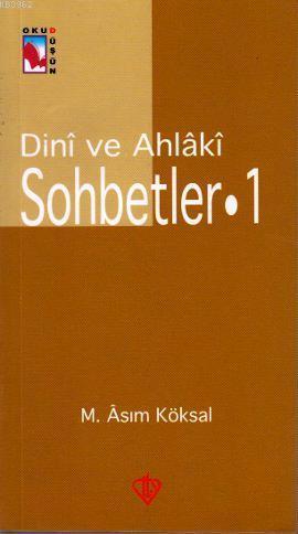 Dini ve Ahlaki Sohbetler 1 | Mustafa Asım Köksal | Türkiye Diyanet Vak