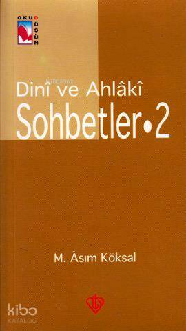 Dini ve Ahlaki Sohbetler 2 | M. Asım Köksal | Türkiye Diyanet Vakfı Ya