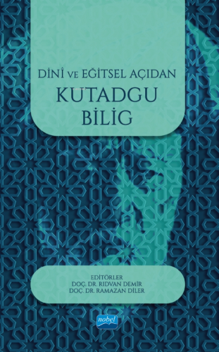 Dini ve Eğitsel Açıdan Kutadgu Bilig | Rıdvan Demir | Nobel Akademik Y