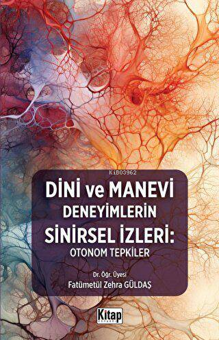 Dini Ve Manevi Deneyimlerin Sinirsel İzleri: Otonom Tepkiler | Fatümet