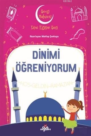 Dinimi Öğreniyorum - Sevgi Bahçesi Dini Eğitim Seti | Mehtap Şenkaya |