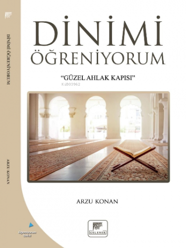 Dinimi Öğreniyorum | Arzu Konan | Gelenek Yayıncılık