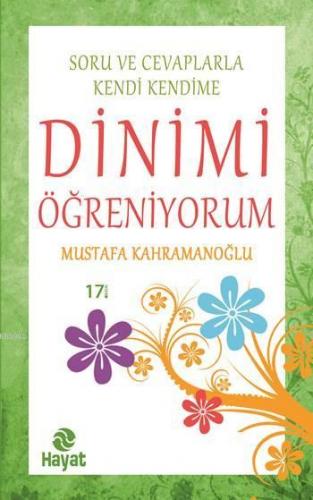 Dinimi Öğreniyorum | Mustafa Kahramanoğlu | Hayat Yayınları