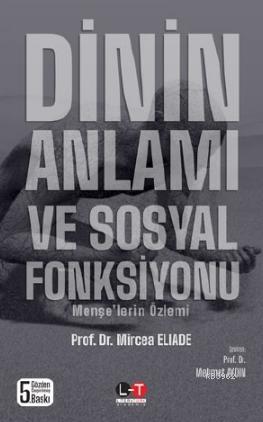 Dinin Anlamı ve Sosyal Fonksiyonu | Mircea Eliade | Literatürk Yayınla