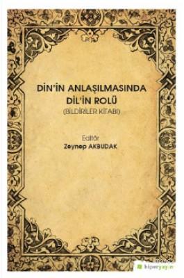 Din'in Anlaşılmasında Dil'in Rolü (Bildiriler Kitabı) | Zeynep Akbudak