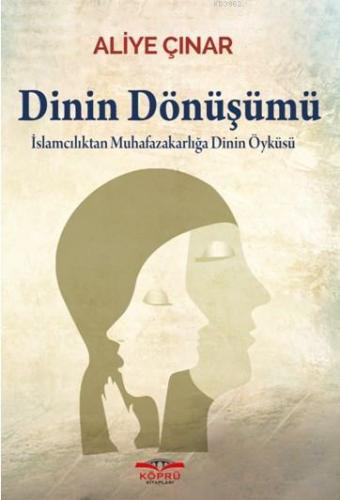 Dinin Dönüşümü | Aliye Çınar | Köprü Kitap