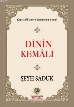 Dinin Kemali | Şeyh Saduk | İmam Rıza Dergahı Yayınları