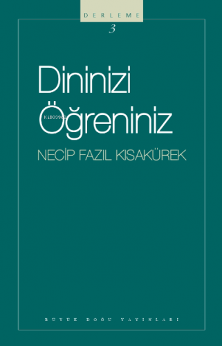 Dininizi Öğreniniz; Gençler İçin | Necip Fazıl Kısakürek | Büyük Doğu 