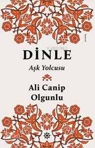 Dinle; Aşk Yolcusu | Ali Canip Olgunlu | Doğan Novus Yayınları