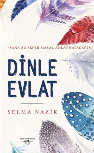 Dinle Evlat | Selma Nazik | Sokak Kitapları Yayınları