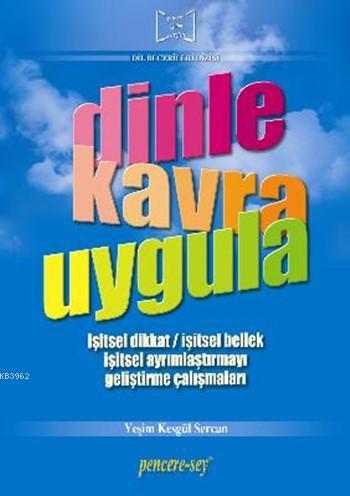 Dinle Kavra Uygula; İşitsel Dikkat - İşitsel Bellek - İşitsel Ayrımlaş