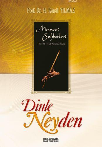 Dinle Neyden | Hasan Kamil Yılmaz | Erkam Yayınları