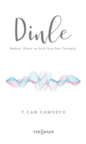 Dinle | T. Can Camuzcu | Yeni İnsan Yayınevi