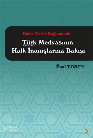 Dinler Tarihi Bağlamında Türk Medyasının Halk İnanışlarına Bakışı | Ün