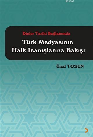 Dinler Tarihi Bağlamında Türk Medyasının Halk İnanışlarına Bakışı | Ün