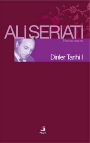 Dinler Tarihi I | Ali Şeriati | Fecr Yayınları