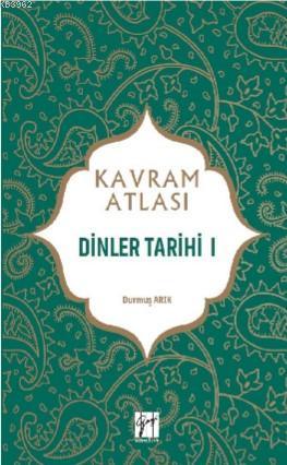 Dinler Tarihi I | Durmuş Arık | Gazi Kitabevi