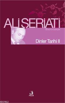 Dinler Tarihi II | Ali Şeriati | Fecr Yayınları