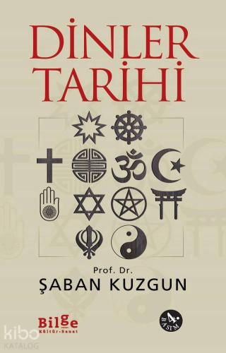 Dinler Tarihi | Şaban Kuzgun | Bilge Kültür Sanat