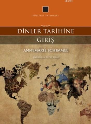 Dinler Tarihine Giriş | Annemarie Schimmel | Külliyat Yayınları