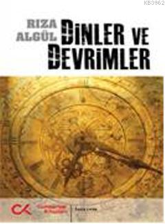 Dinler ve Devrimler | Rıza Algül | Cumhuriyet Kitapları