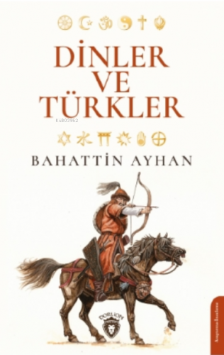 Dinler ve Türkler | Bahattin Ayhan | Dorlion Yayınevi