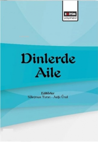 Dinlerde Aile | Süleyman Turan | Eğitim Yayınevi