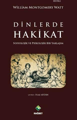 Dinlerde Hakikat; Sosyolojik ve Psikolojik Bir Yaklaşım | William Mont