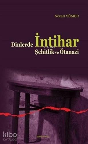 Dinlerde İntihar Şehitlik ve Ötanazi | Necati Sümer | Ankara Okulu Yay