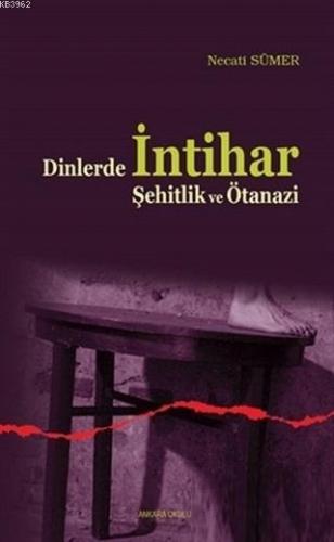 Dinlerde İntihar Şehitlik ve Ötanazi | Necati Sümer | Ankara Okulu Yay