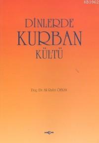 Dinlerde Kurban Kültü | Ali Rafet Özkan | Akçağ Basım Yayım Pazarlama