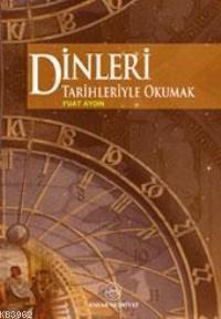 Dinleri Tarihleriyle Okumak | Fuat Aydın | Ensar Neşriyat