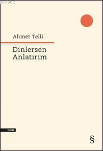 Dinlersen Anlatırım | Ahmet Telli | Everest Yayınları