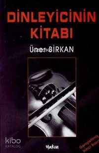 Dinleyicinin Kitabı | Üner Birkan | Yakın Kitabevi Yayınları