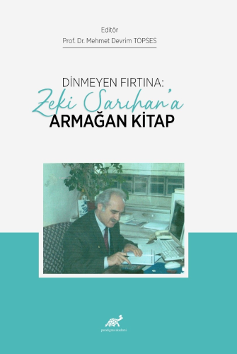 Dinmeyen Fırtına: Zeki Sarıhan’a Armağan Kitap | Mehmet Devrim Topses 