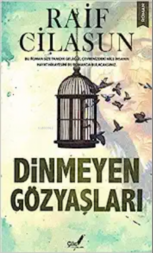 Dinmeyen Gözyaşları | Raif Cilasun | Çile Yayınları