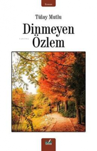 Dinmeyen Özlem | Tülay Mutlu | İzan Yayıncılık