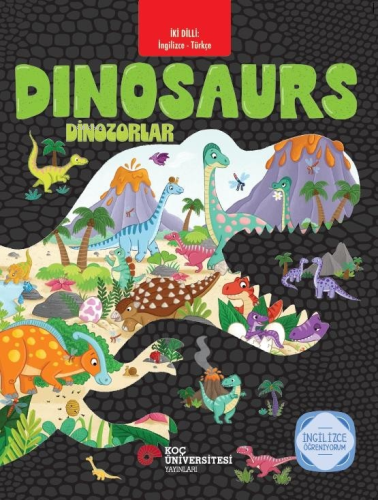 Dinosaurs - Dinazorlar: İngilizce Öğreniyorum | Claire Mowat | Koç Üni