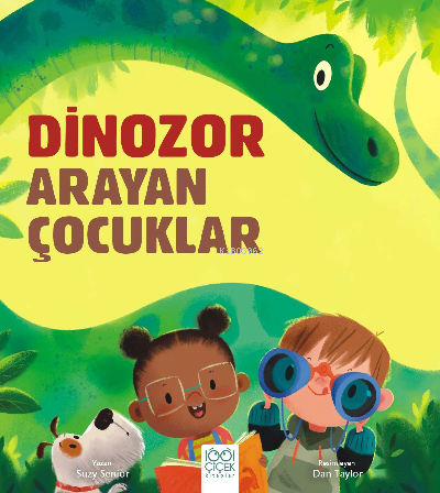 Dinozor Arayan Çocuklar | Suzy Senior | 1001 Çiçek Kitaplar