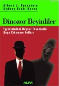 Dinozor Beyinliler | Albert J. Bernstein | Alfa Basım Yayım Dağıtım