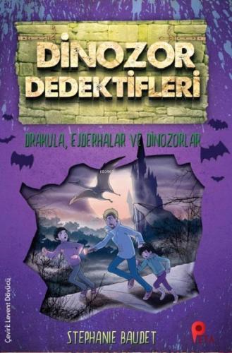 Dinozor Dedektifleri - Drakula, Ejderhalar ve Dinozorlar | Stephanie B