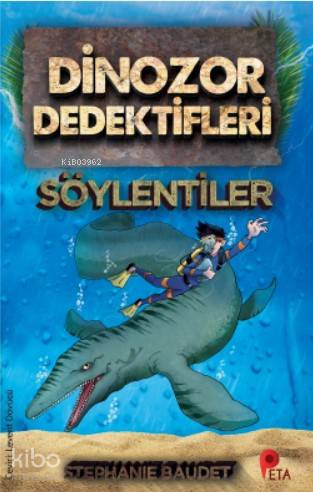 Dinozor Dedektifleri - Söylentiler | Stephaie Baudet | Peta Kitap