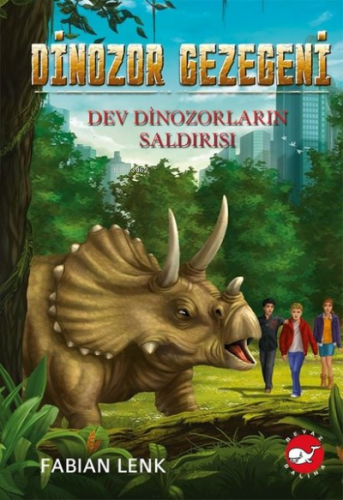 Dinozor Gezegeni 3 - Dev Dinozorların Saldırısı | Fabian Lenk | Beyaz 