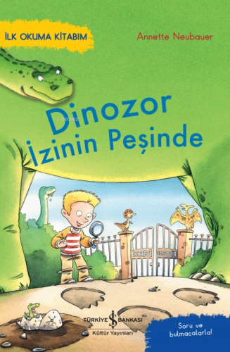 Dinozor İzinin Peşinde – İlk Okuma Kitabım | Annette Neubauer | Türkiy