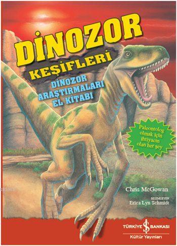 Dinozor Keşifleri; Dinozor Araştırmaları El Kitabı | Chris McGowan | T